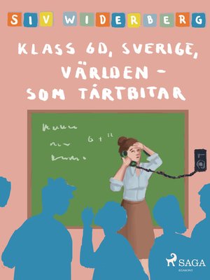 cover image of Klass 6 D, Sverige, Världen som tårtbitar
